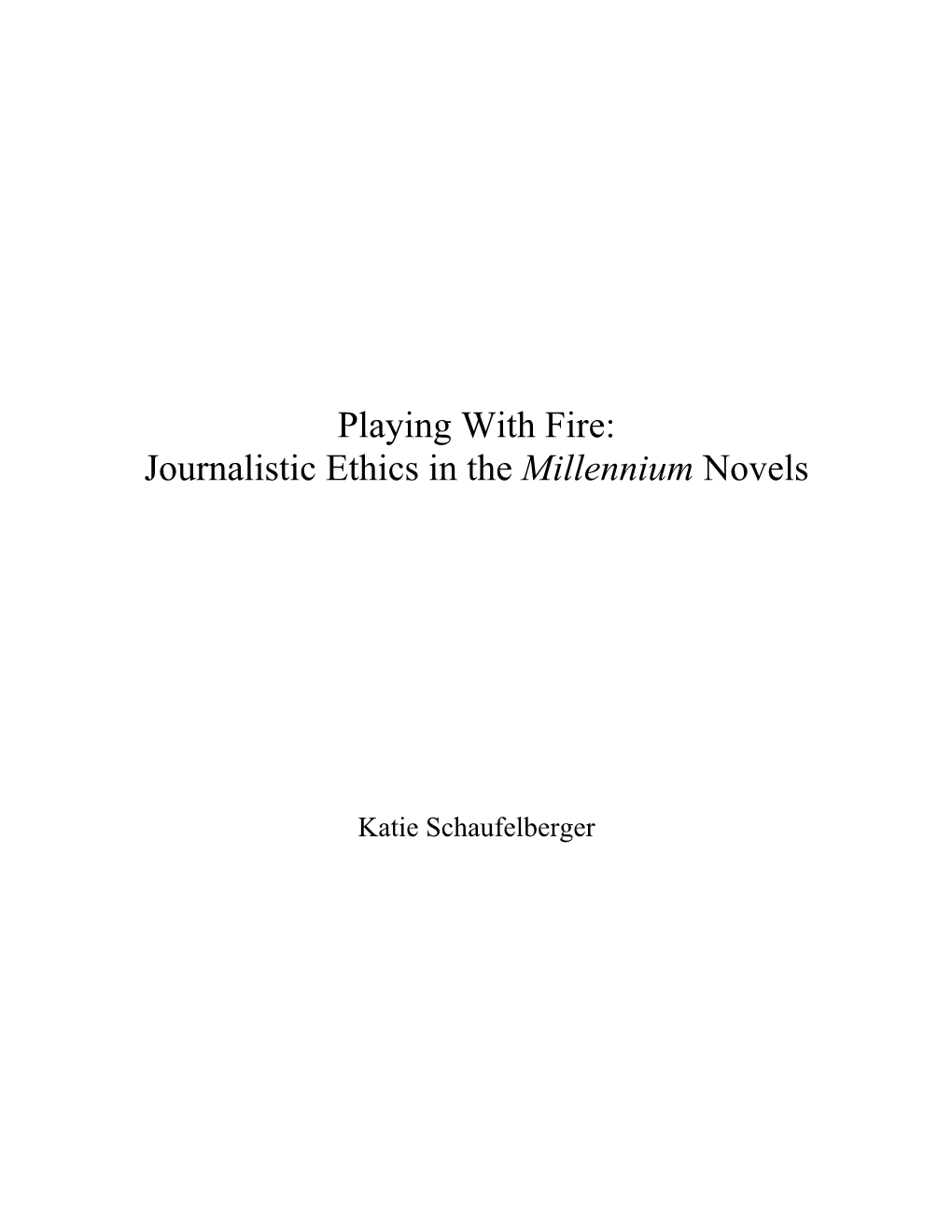 Playing with Fire: Journalistic Ethics in the Millennium Novels