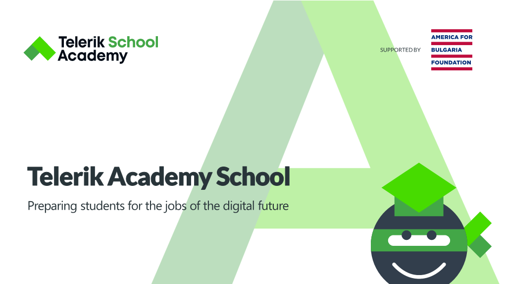 Telerik Academy School Preparing Students for the Jobs of the Digital Future Why It Is Important for Students to Develop Their Digital Skills and Competencies