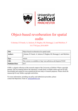 Object-Based Reverberation for Spatial Audio Coleman, P, Franck, A, Jackson, P, Hughes, RJ, Remaggi, L and Melchior, F 10.17743/Jaes.2016.0059