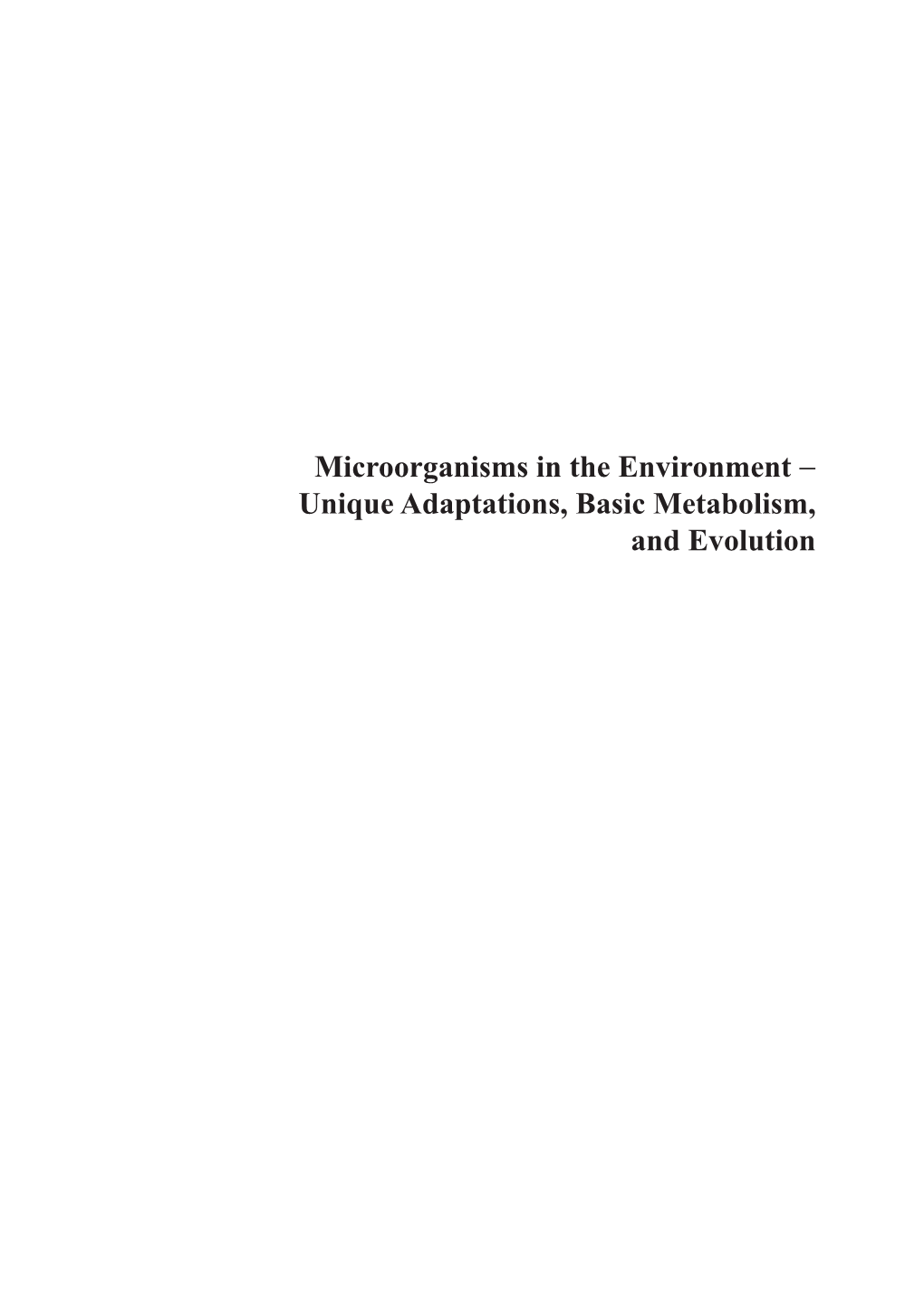 Microorganisms in the Environment − Unique Adaptations, Basic Metabolism, and Evolution