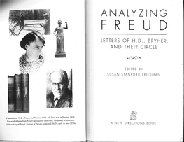 Analyzing Freud: Letters Ofh.D., Btyher, and Their Circle I Edited by with Joy, Precision, and Tenderness for Them All Susan Sranford Friedman
