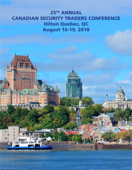 25TH ANNUAL CANADIAN SECURITY TRADERS CONFERENCE Hilton Quebec, QC August 16-19, 2018 TORONTO STOCK EXCHANGE Canada’S Market Leader