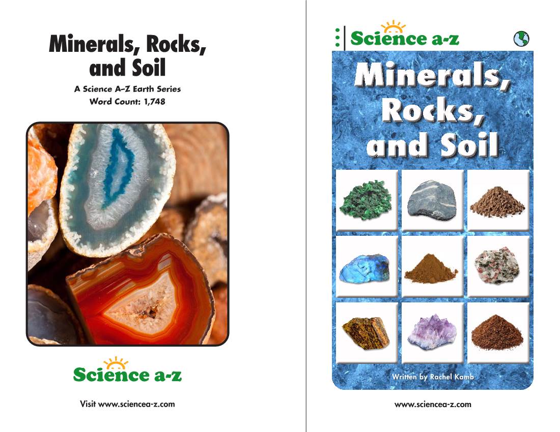 Minerals, Rocks, and Soil Minerals, a Science A–Z Earth Series Word Count: 1,748 Rocks, and Soil