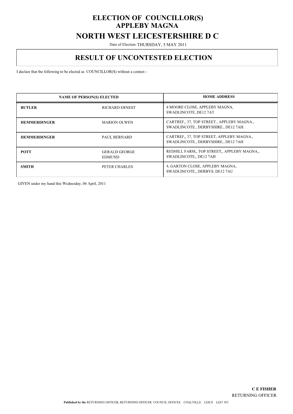 NORTH WEST LEICESTERSHIRE D C Date of Election: THURSDAY, 5 MAY 2011 RESULT of UNCONTESTED ELECTION