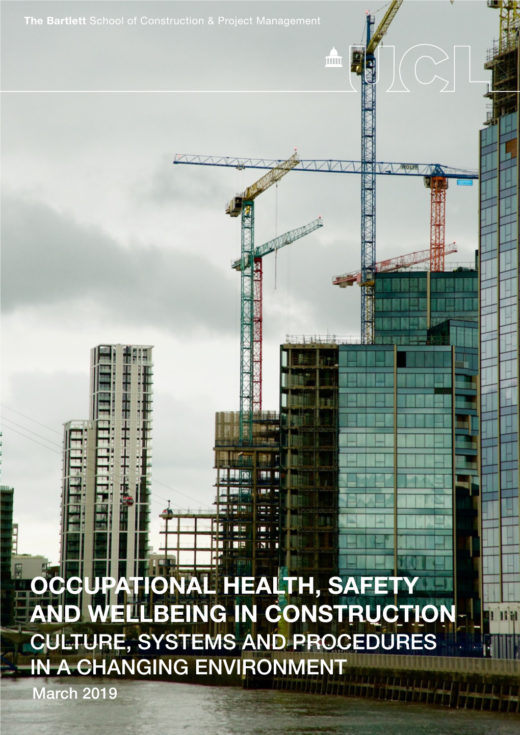 OCCUPATIONAL HEALTH, SAFETY and WELLBEING in CONSTRUCTION CULTURE, SYSTEMS and PROCEDURES in a CHANGING ENVIRONMENT March 2019 2