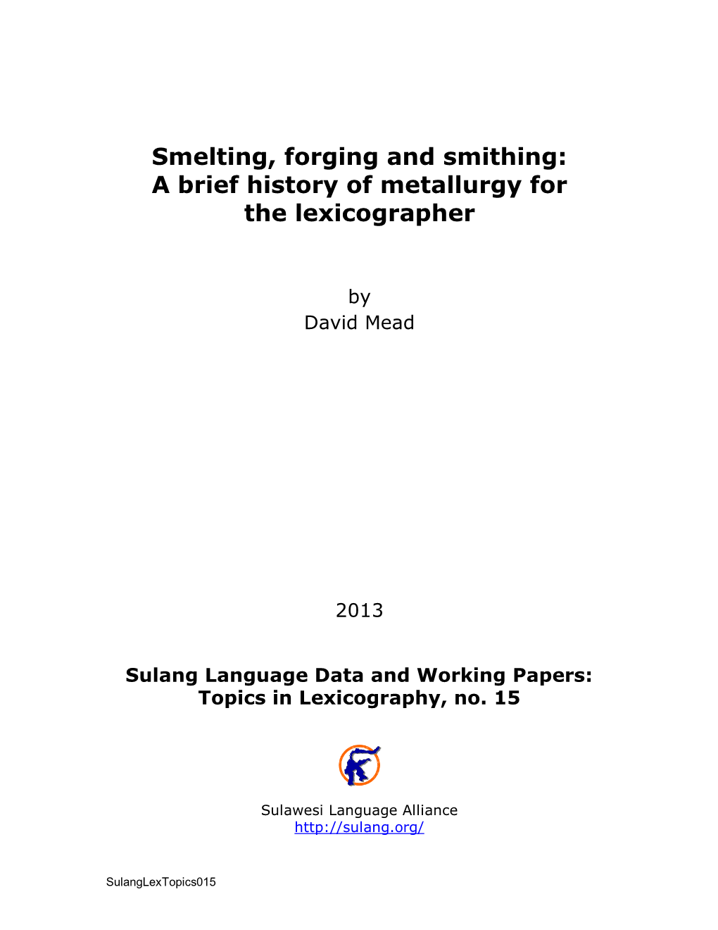 Smelting, Forging and Smithing: a Brief History of Metallurgy for the Lexicographer