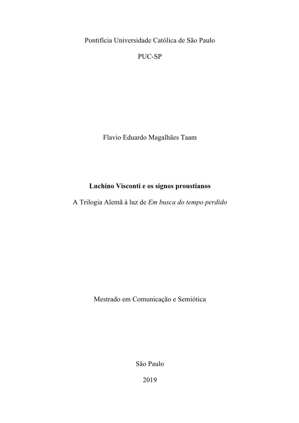 Pontifícia Universidade Católica De São Paulo PUC-SP Flavio Eduardo Magalhães Taam Luchino Visconti E Os Signos Proustianos