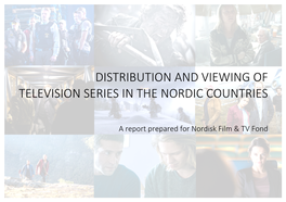 Distribution and Viewing of Television Series in the Nordic Countries – a Report Prepared for Nordisk Film & TV Fond