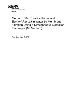 Method 1604: Total Coliforms and Escherichia Coli in Water by Membrane Filtration Using a Simultaneous Detection Technique (MI Medium)