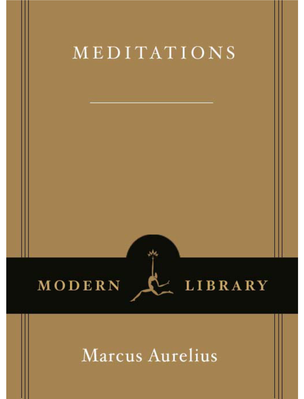 Meditations / Marcus Aurelius; Translated, and with an Introduction, by Gregory Hays