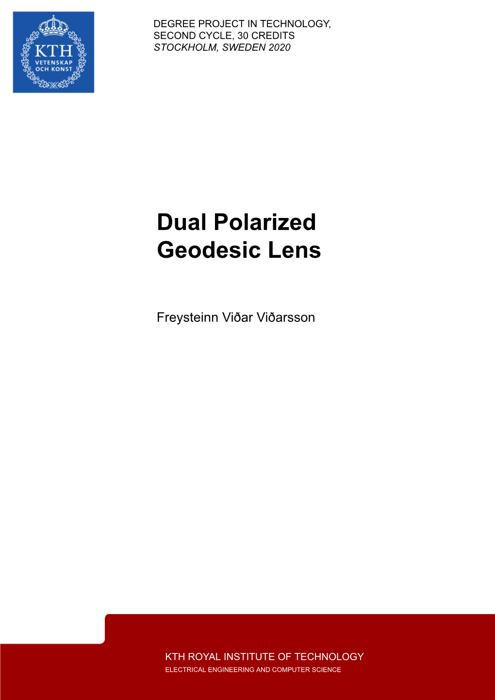 Dual Polarized Geodesic Lens
