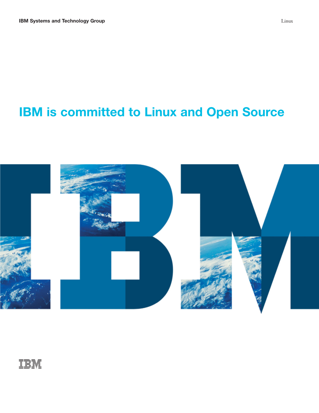 IBM Is Committed to Linux and Open Source 2 IBM Is Committed to Linux and Open Source