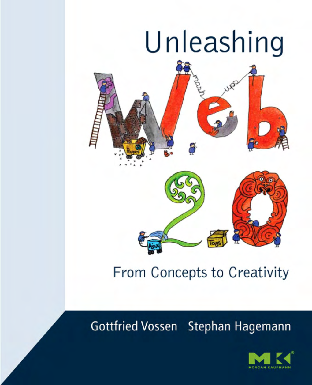 Unleashing Web 2.0: from Concepts to Creativity