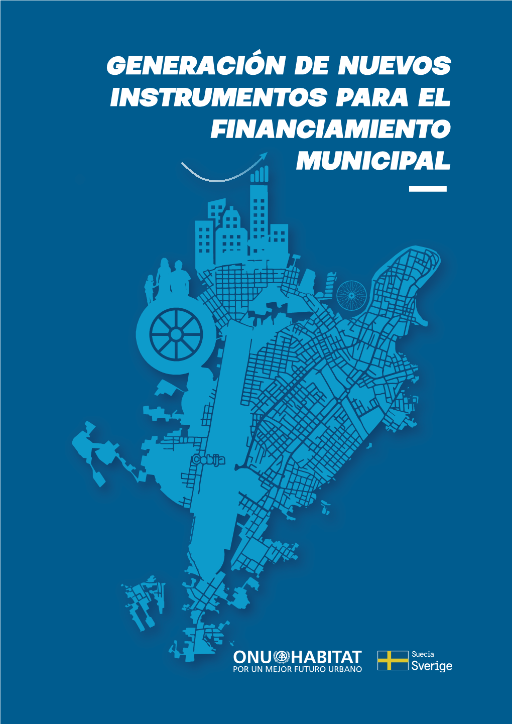 Generación De Nuevos Instrumentos Para El Financiamiento Municipal Generación De Nuevos Instrumentos Para El Financiamiento Municipal