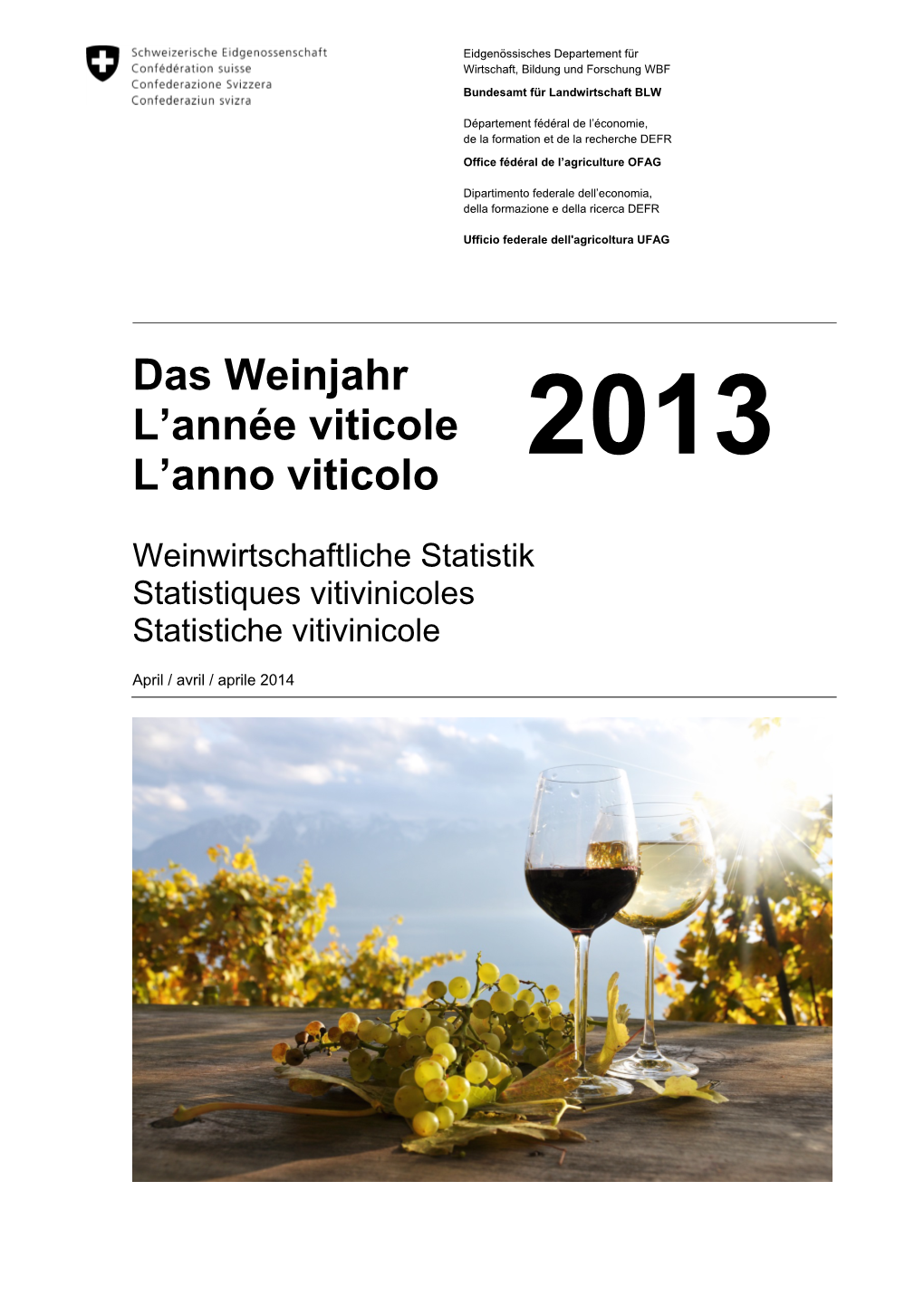 Das Weinjahr L’Année Viticole L’Anno Viticolo 2013