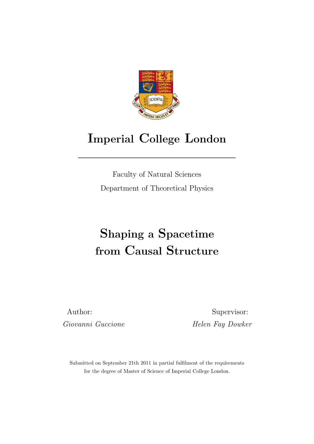 Imperial College London Shaping a Spacetime from Causal Structure