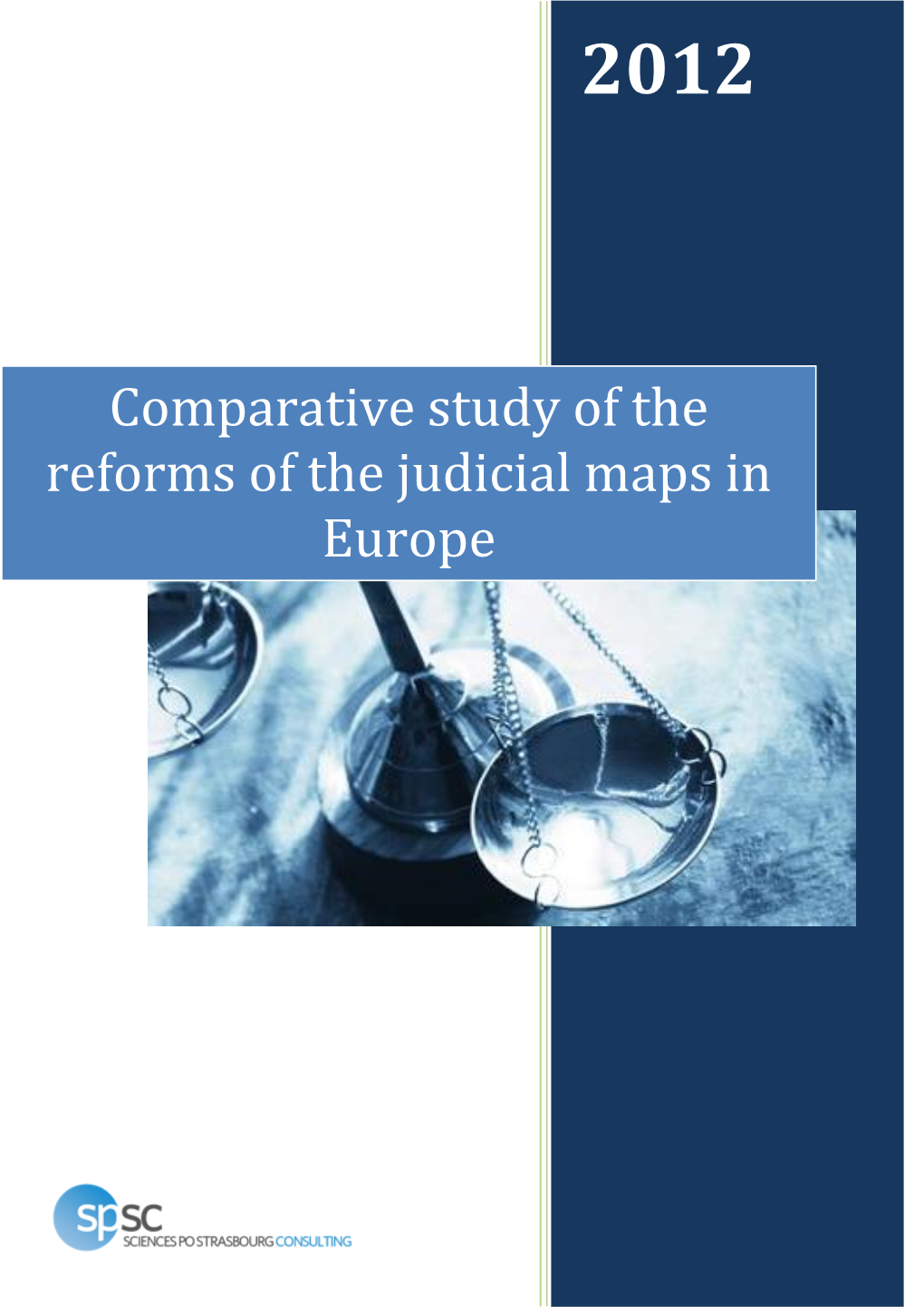 Comparative Study of the Reforms of the Judicial Maps in Europe