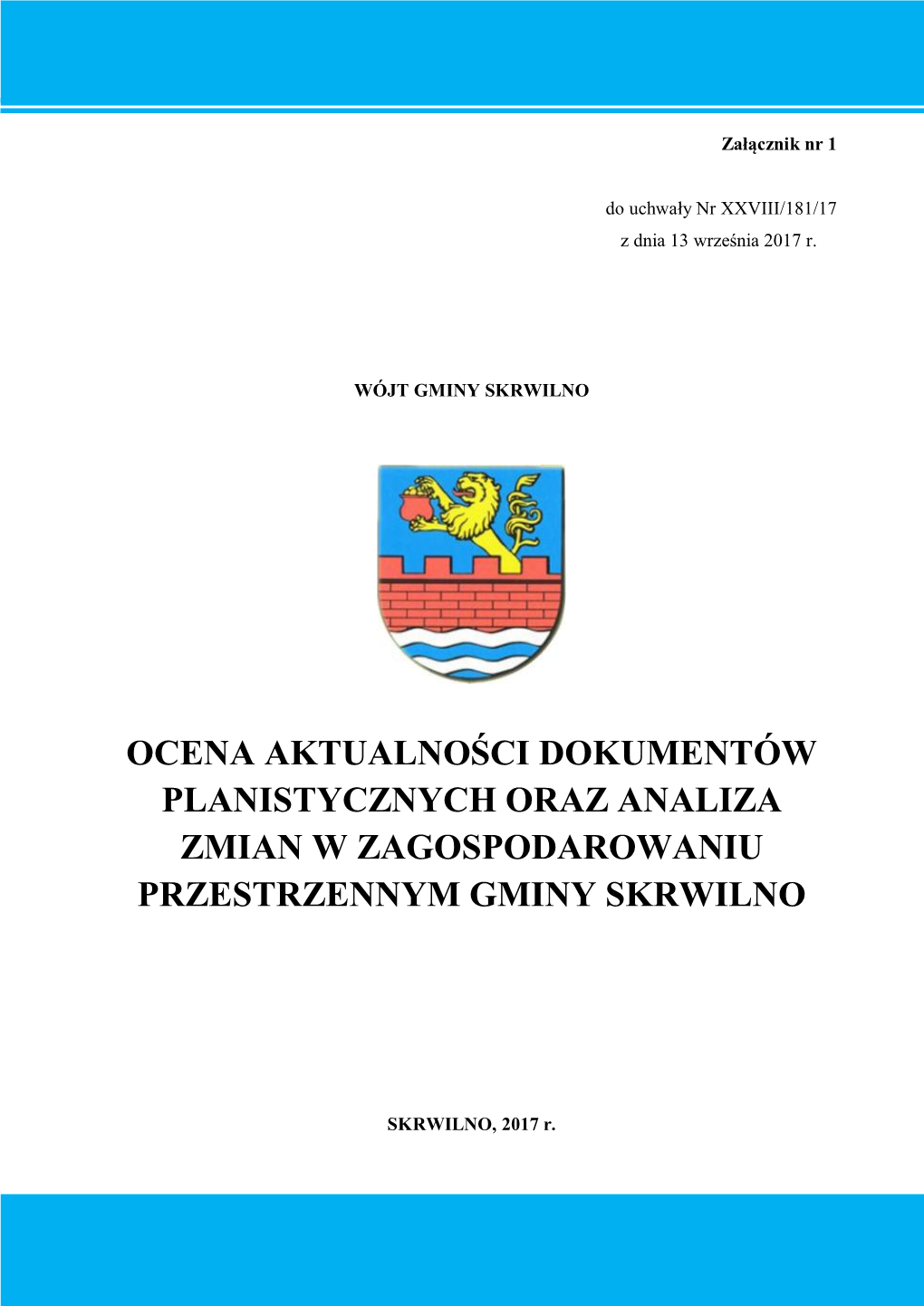 Ocena Aktualności Dokumentów Planistycznych Oraz Analiza Zmian W Zagospodarowaniu Przestrzennym Gminy Skrwilno