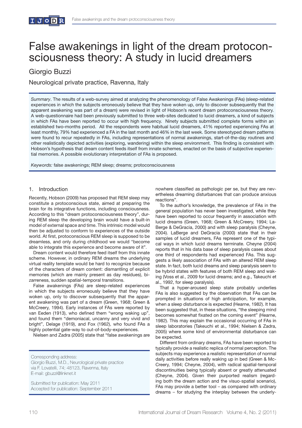 False Awakenings in Light of the Dream Protocon- Sciousness Theory: a Study in Lucid Dreamers Giorgio Buzzi Neurological Private Practice, Ravenna, Italy