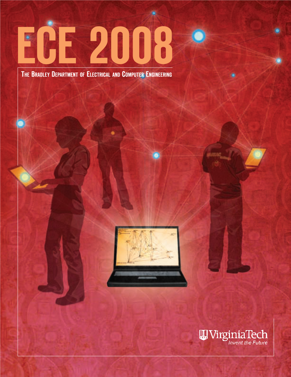 ECE 2008 the BRADLEY DEPARTMENT of ELECTRICAL and COMPUTER ENGINEERING This Report Was Produced with Funds from the Harry Lynde Bradley Foundation