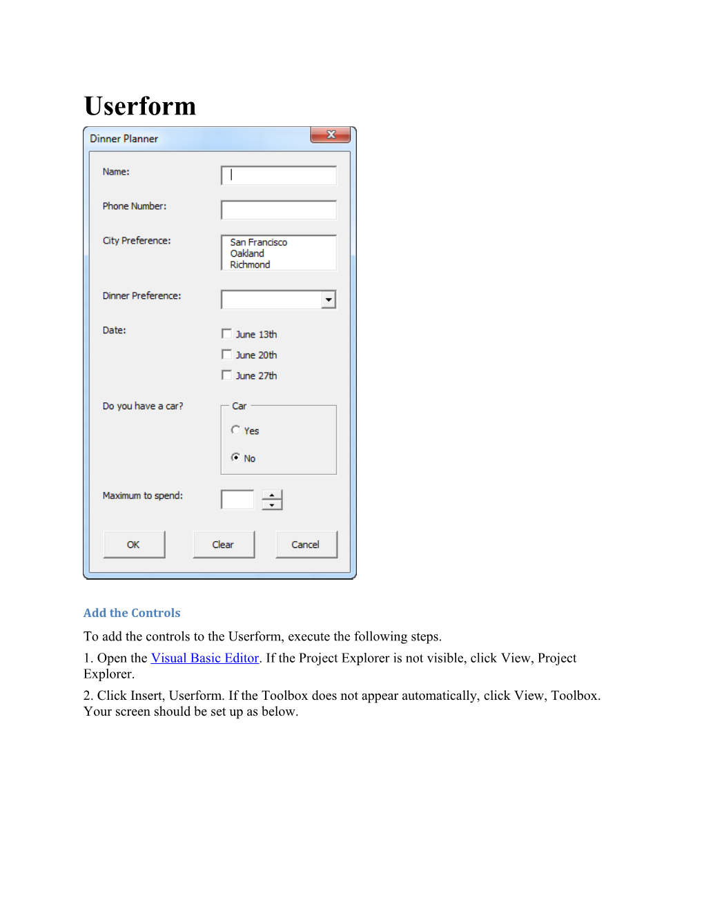 Add the Controls to Add the Controls to the Userform, Execute the Following Steps