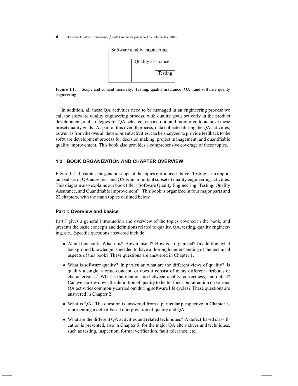 Software Quality Engineering Quality Assurance Testing in Addition, All These QA Activities Need to Be Managed in an Engineering