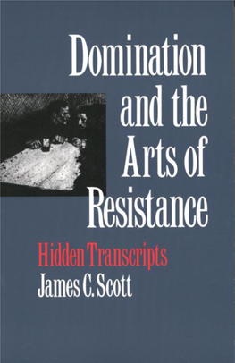 Domination and the Arts of Resistance : Hidden Transcripts