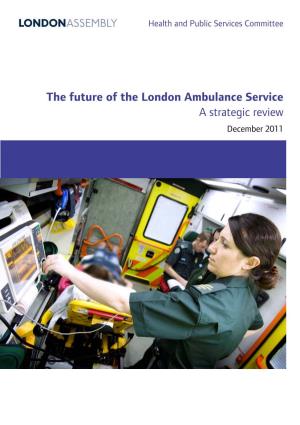 The Future of the London Ambulance Service a Strategic Review