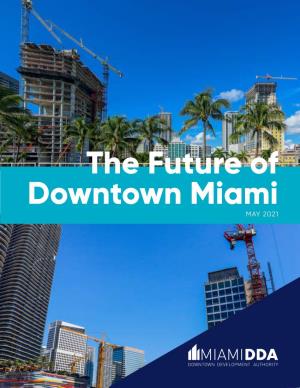 The Future of Downtown Miami MAY 2021