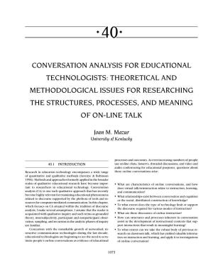 Conversation Analysis for Educational Technologists: Theoretical and Methodological Issues for Researching the Structures, Processes, and Meaning of On-Line Talk