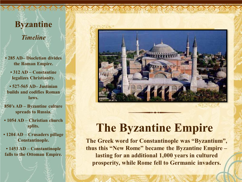 The Byzantine Empire • 1204 AD – Crusaders Pillage Constantinople