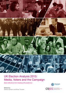 UK Election Analysis 2015: Media, Voters and the Campaign Early Reflections from Leading UK Academics
