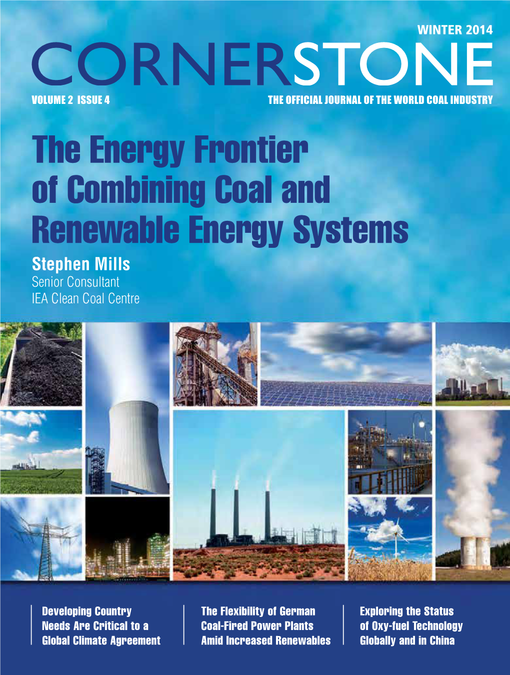 The Energy Frontier of Combining Coal and Renewable Energy Systems Stephen Mills Senior Consultant the OFFICIAL JOURNAL of WORLD COAL INDUSTRY IEA Clean Coal Centre