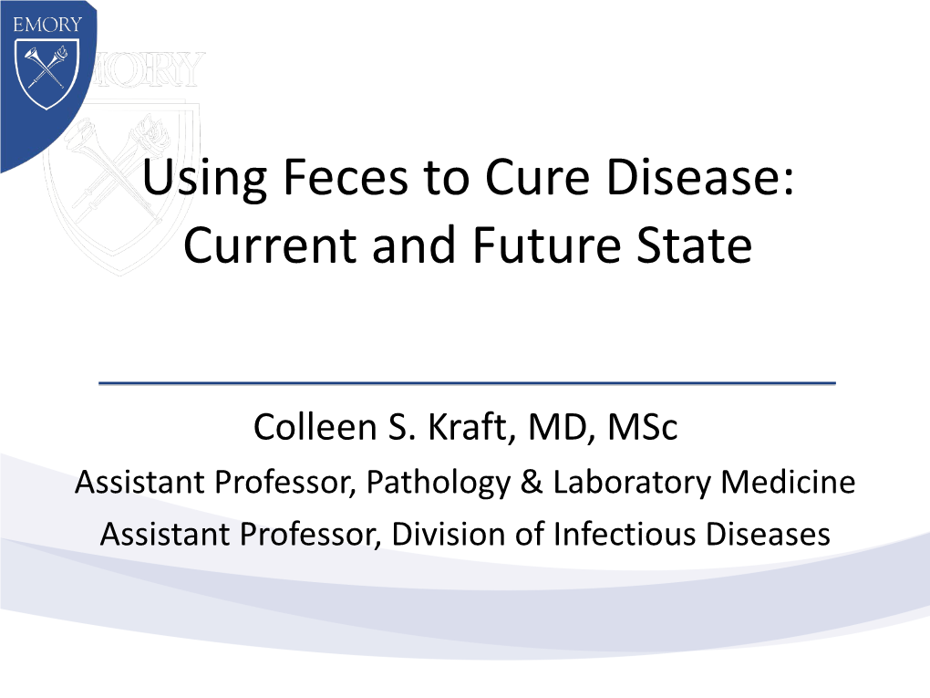 Using Feces to Cure Disease: Current and Future State