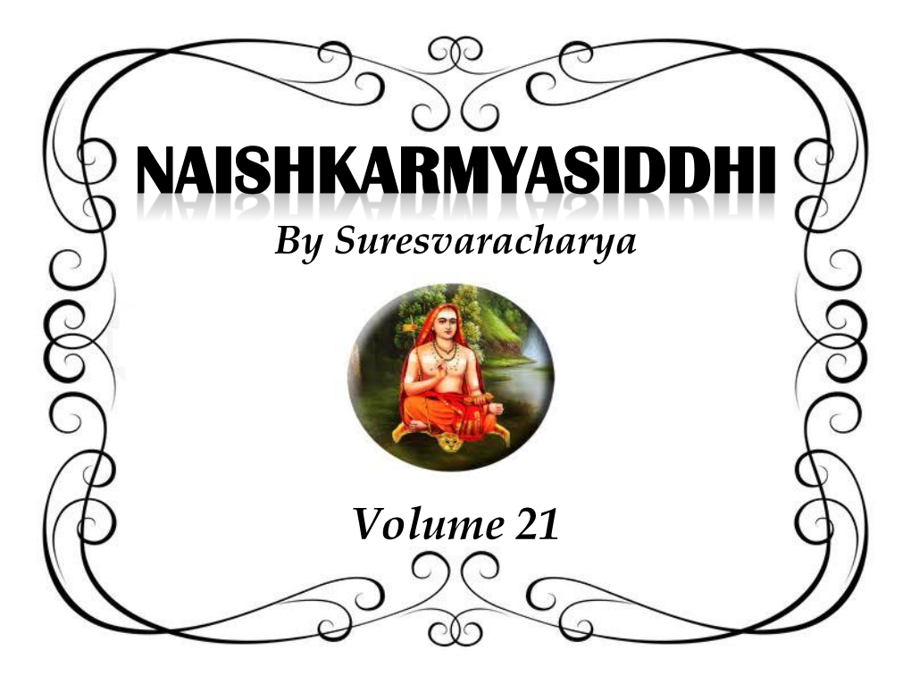 Naishkarmya Siddhi – Lecture 227) Verse 19 – Introduction • Verse 1 – 18 – Conclusion of Teaching and Summary