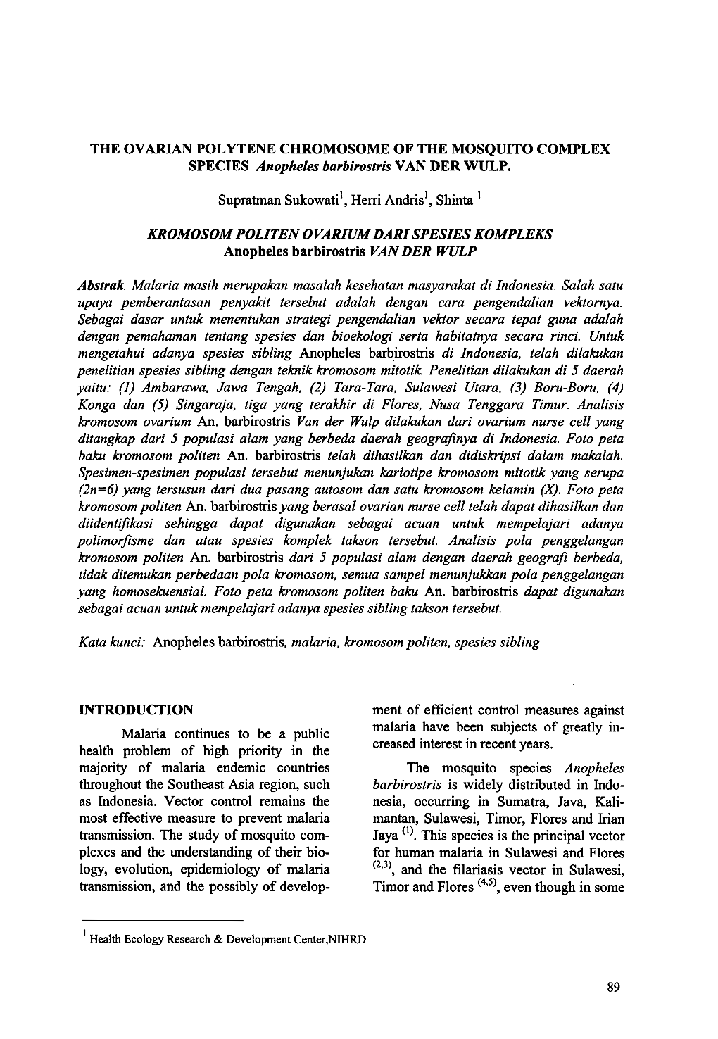 THE OVARIAN POLYTENE CHROMOSOME of the MOSQUITO COMPLEX SPECIES Anopheles Barbirostris VAN DER WULP. Supratman ~Ukowati', Herri