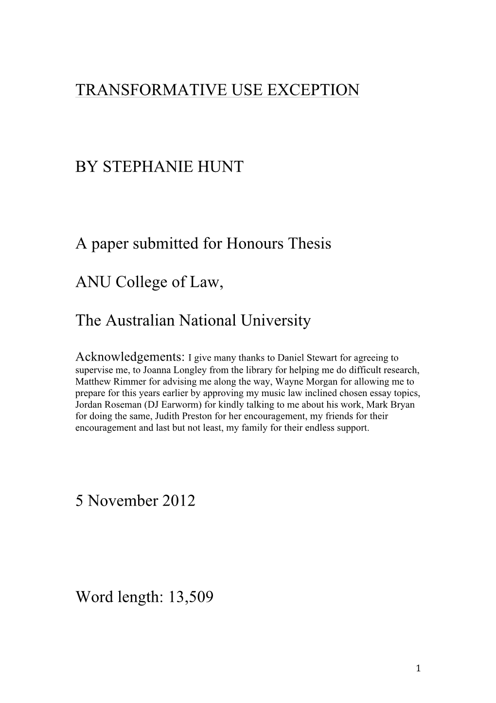 TRANSFORMATIVE USE EXCEPTION by STEPHANIE HUNT a Paper Submitted for Honours Thesis ANU College of Law, the Australian Nationa