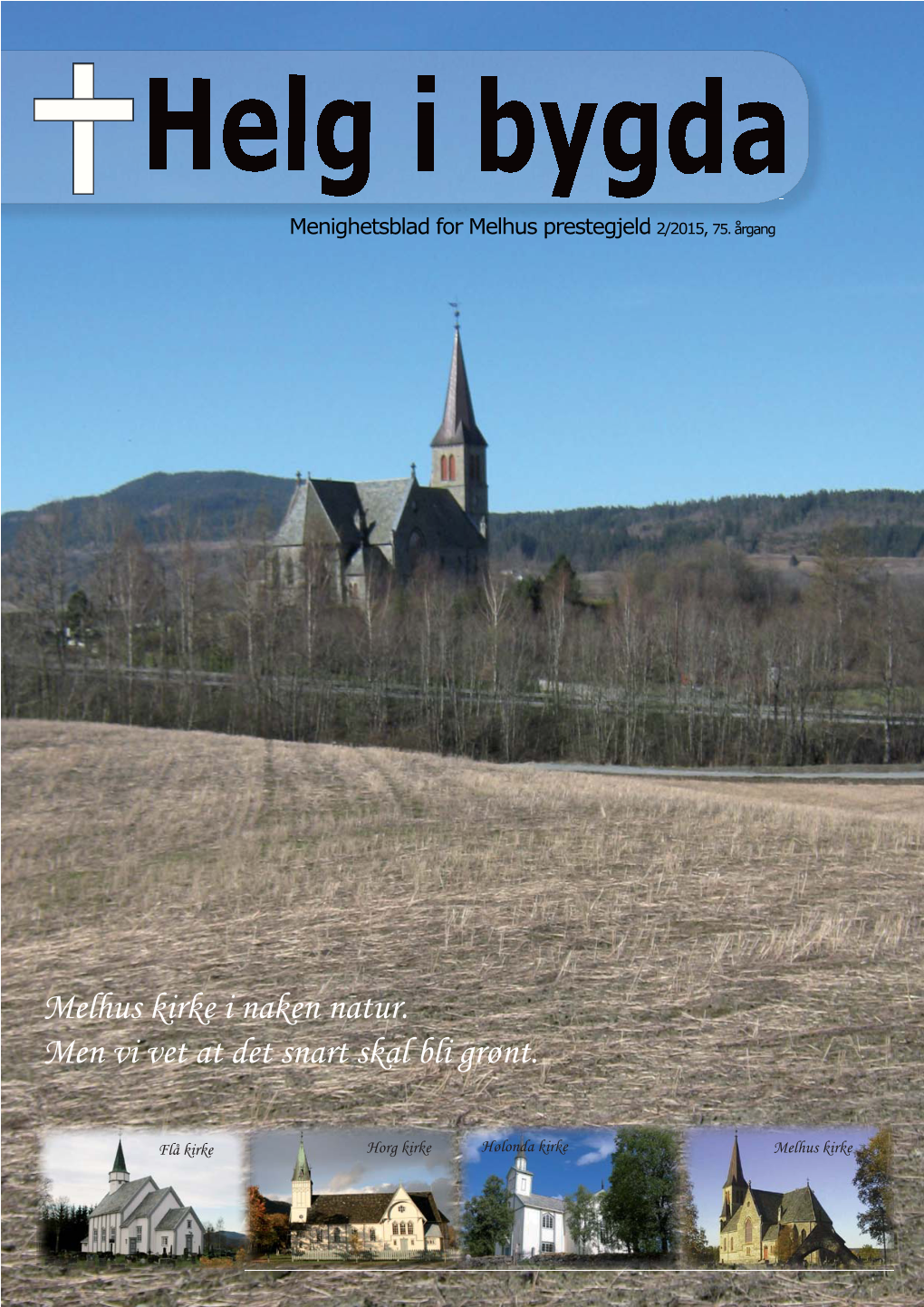 Melhus Kirke I Naken Natur. Men Vi Vet at Det Snart Skal Bli Grønt