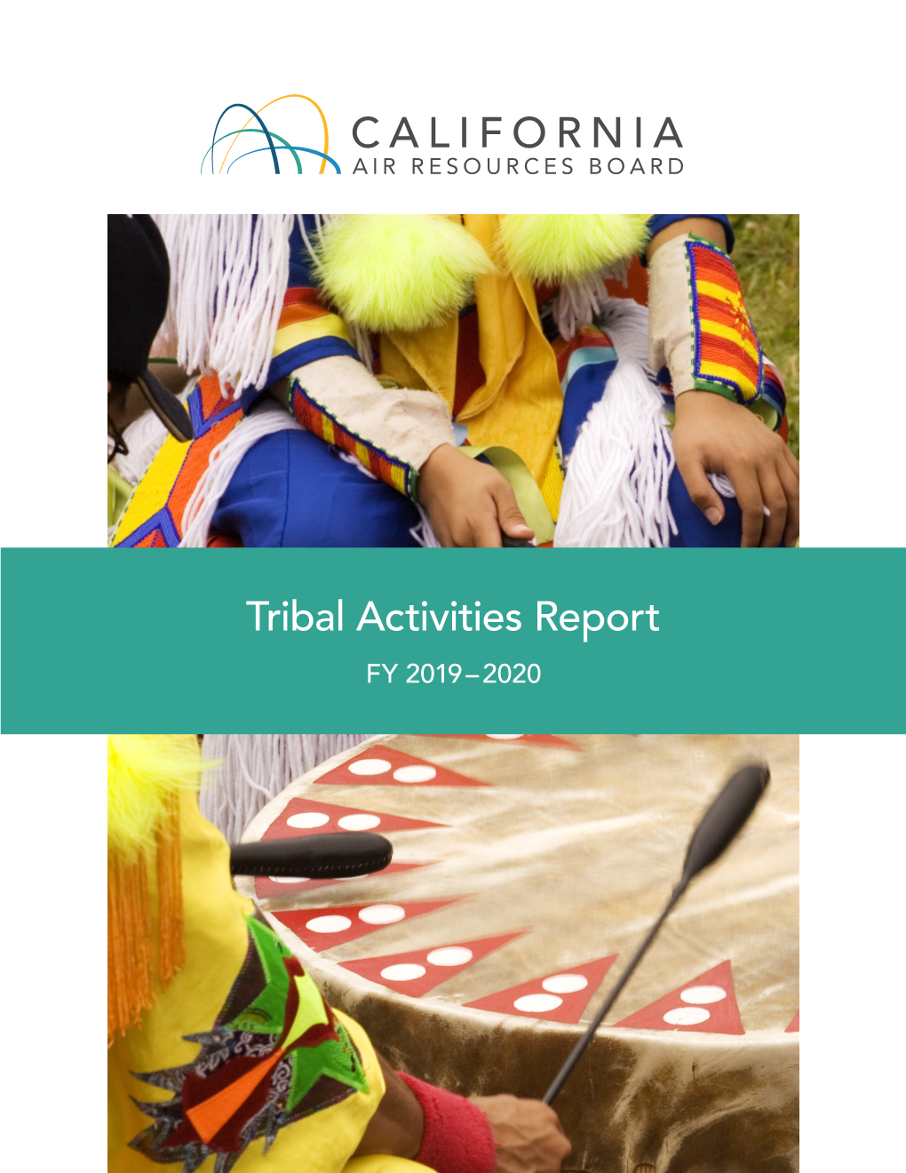 Tribal Activities Report FY 2019 – 2020 California Air Resources Board 2019-2020 Tribal Activities Report