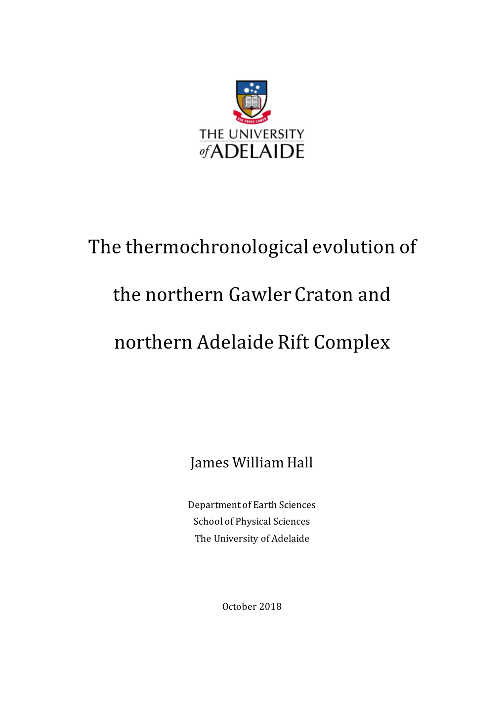 The Thermochronological Evolution of the Northern Gawler Craton and Adelaide Rift Complex, and Their Relation with the Structural Architecture