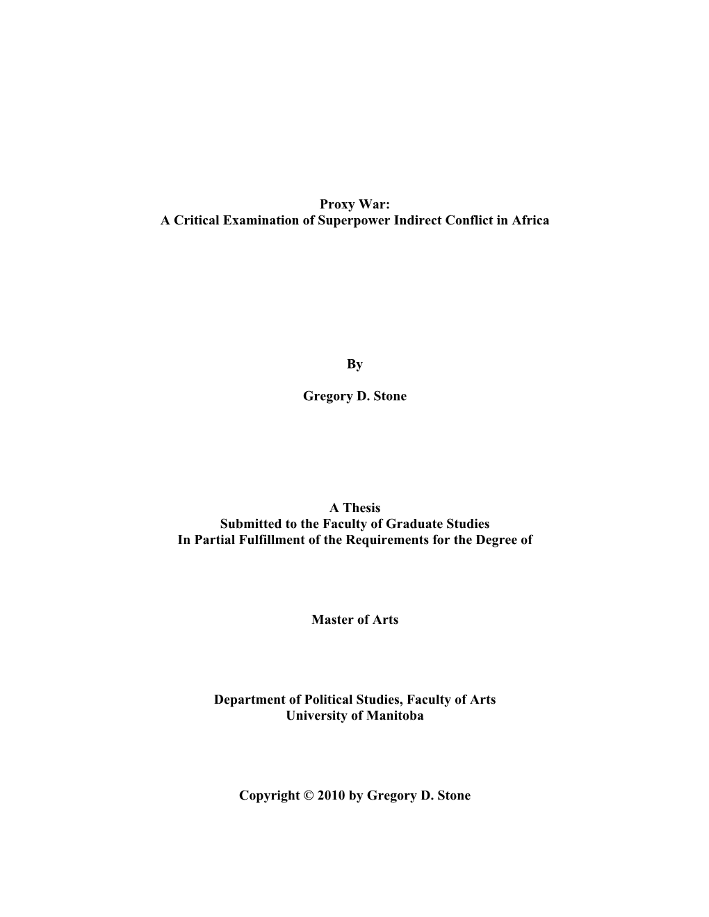 Proxy War: a Critical Examination of Superpower Indirect Conflict in Africa by Gregory D. Stone a Thesis Submitted to the Facult