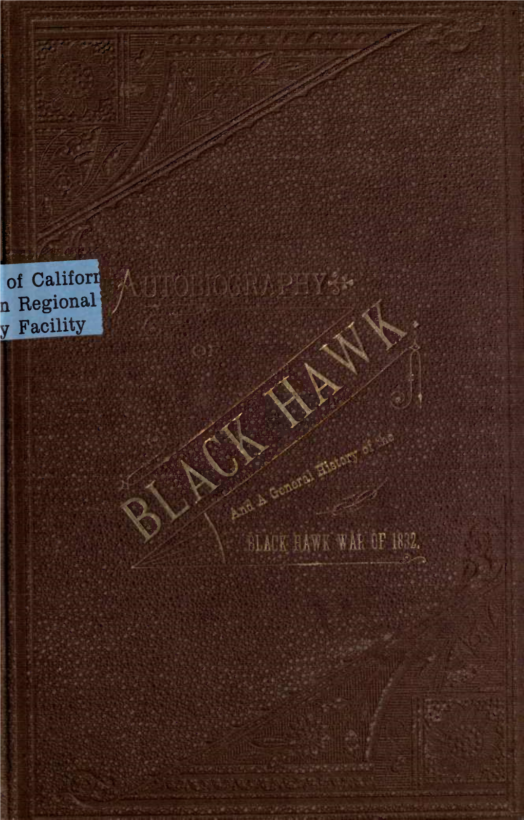 Black Hawk's Autobiography of Ma-Ka-Tai-Me-She-Kia-Kiak Or Black Hawk