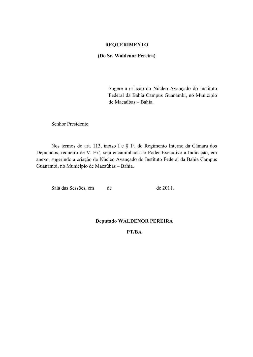 (Do Sr. Waldenor Pereira) Sugere a Criação Do Núcleo Avançado Do