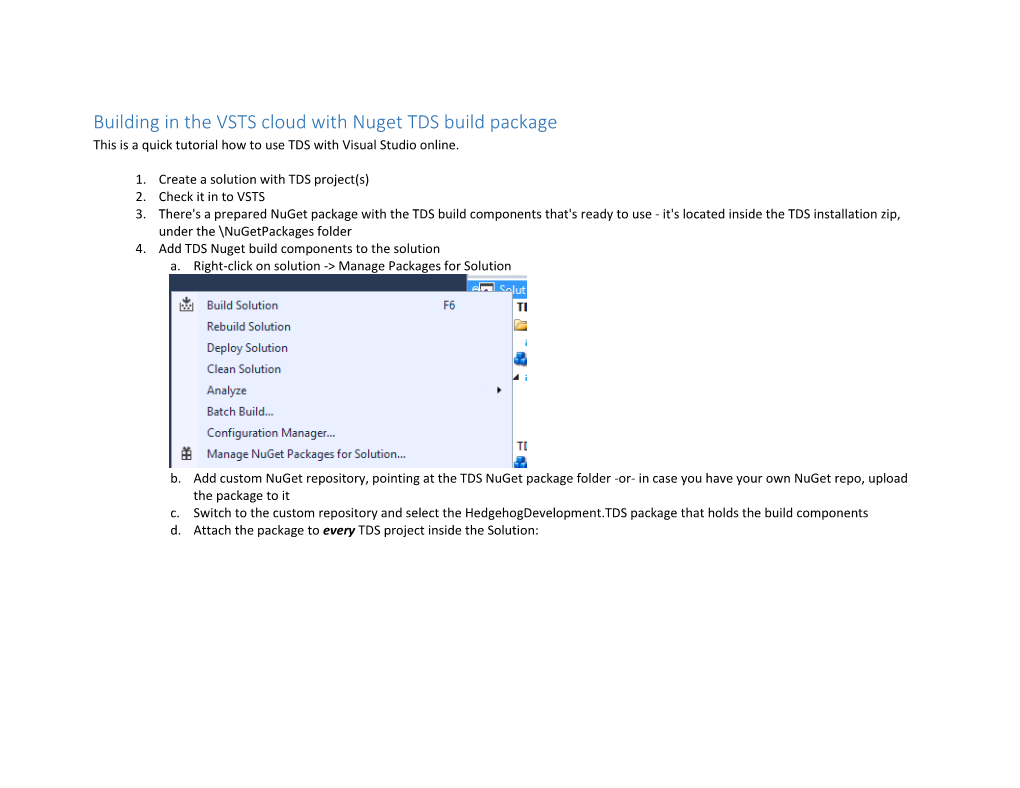 Building in the VSTS Cloud with Nuget TDS Build Package This Is a Quick Tutorial How to Use TDS with Visual Studio Online