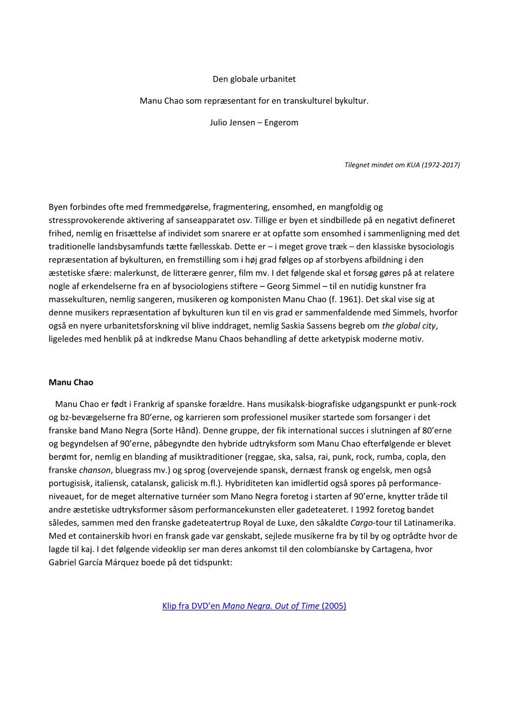 Den Globale Urbanitet Manu Chao Som Repræsentant for En Transkulturel Bykultur. Julio Jensen – Engerom Byen Forbindes Ofte Me