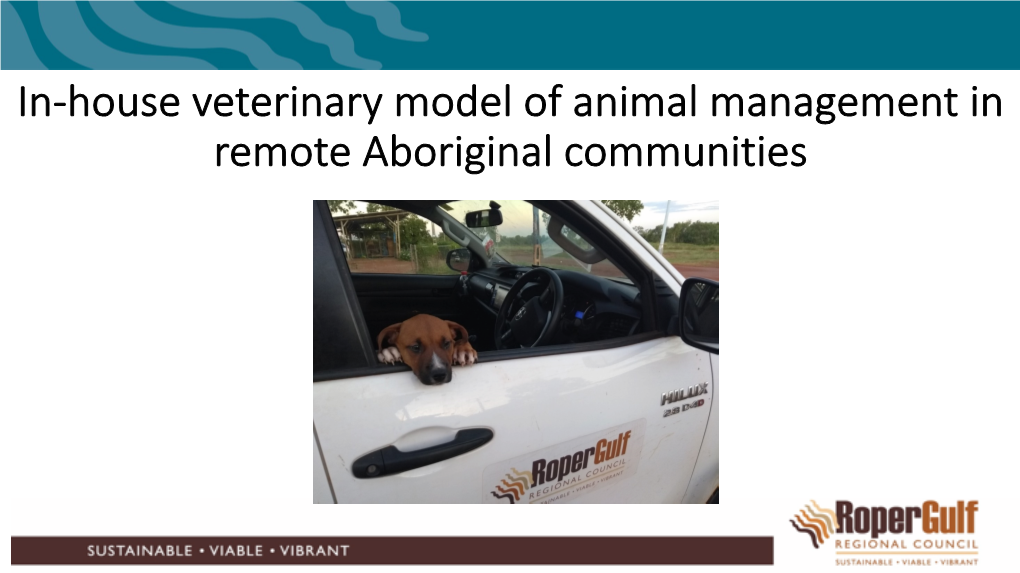 In-House Veterinary Model of Animal Management in Remote Aboriginal Communities Who Are We?