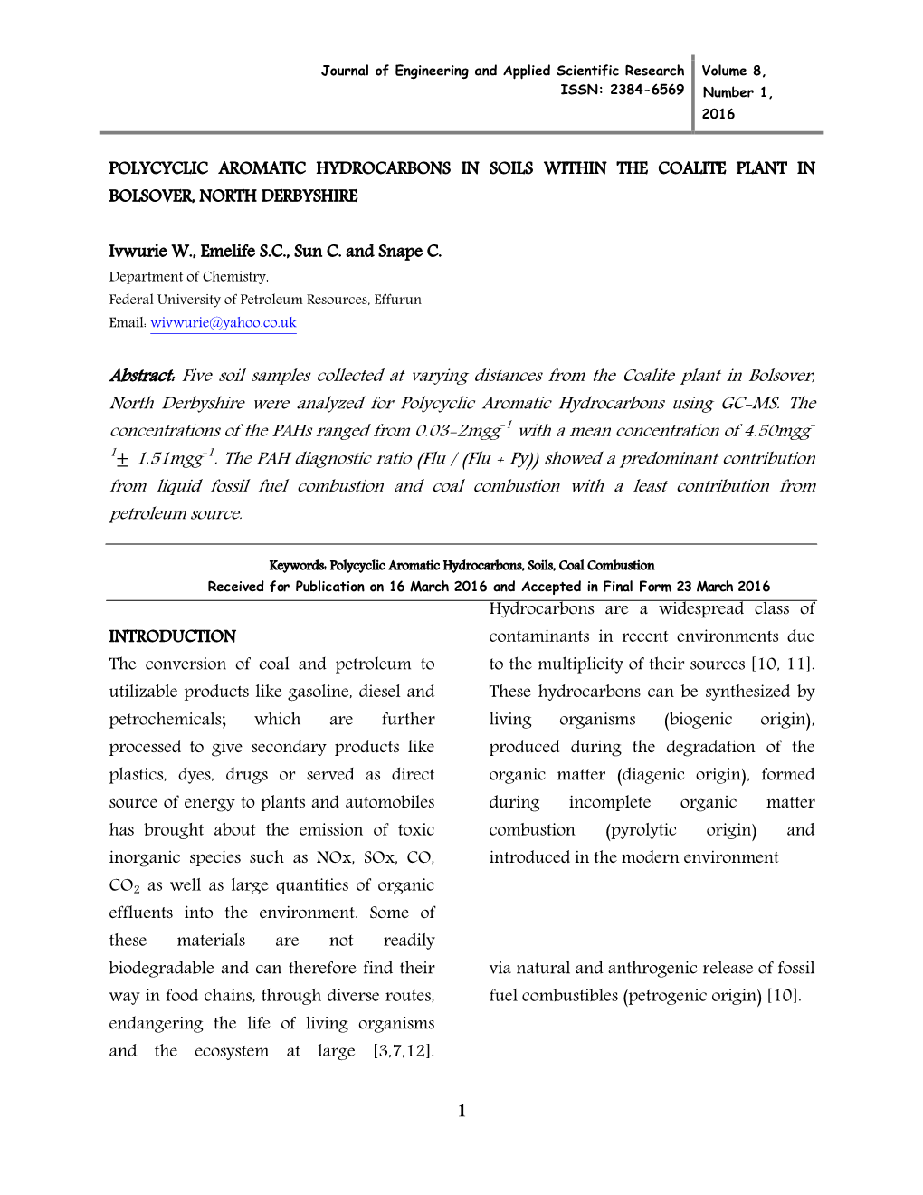 1 POLYCYCLIC AROMATIC HYDROCARBONS in SOILS WITHIN the COALITE PLANT in BOLSOVER, NORTH DERBYSHIRE Ivwurie W., Emelife S.C