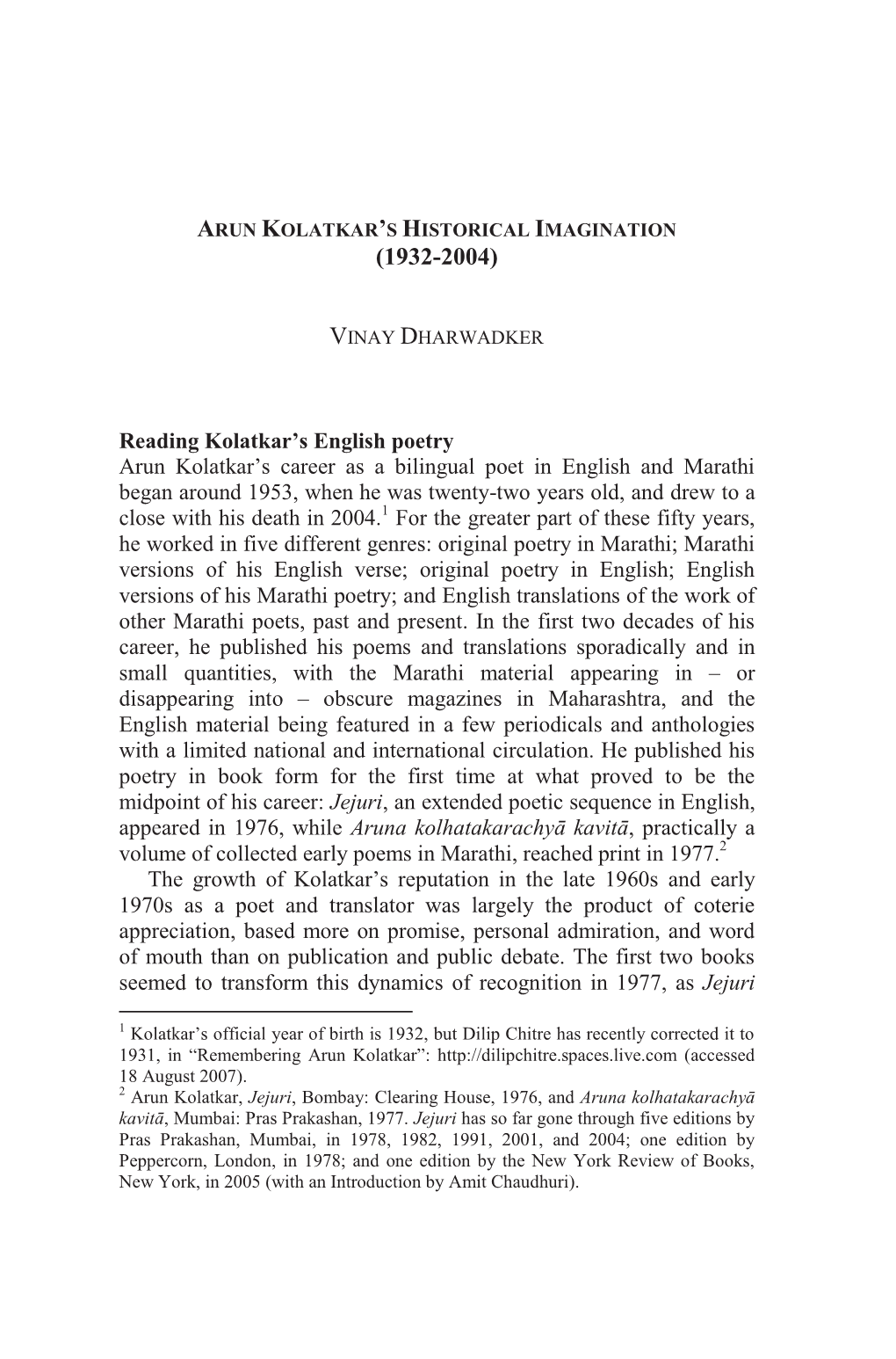 Reading Kolatkar's English Poetry Arun Kolatkar's Career As a Bilingual Poet in English and Marathi Began Around 1953, When