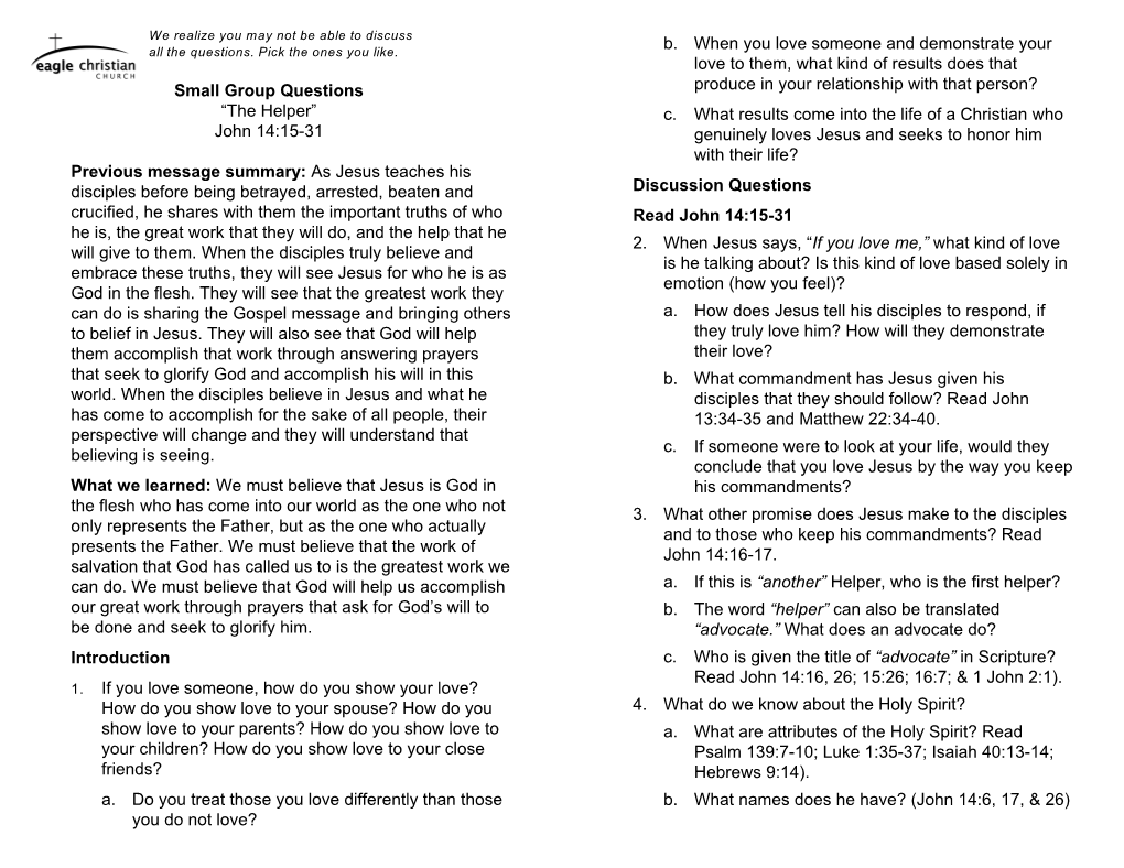 Small Group Questions “The Helper” John 14:15-31 Previous Message Summary: As Jesus Teaches His Disciples Before Being Betra