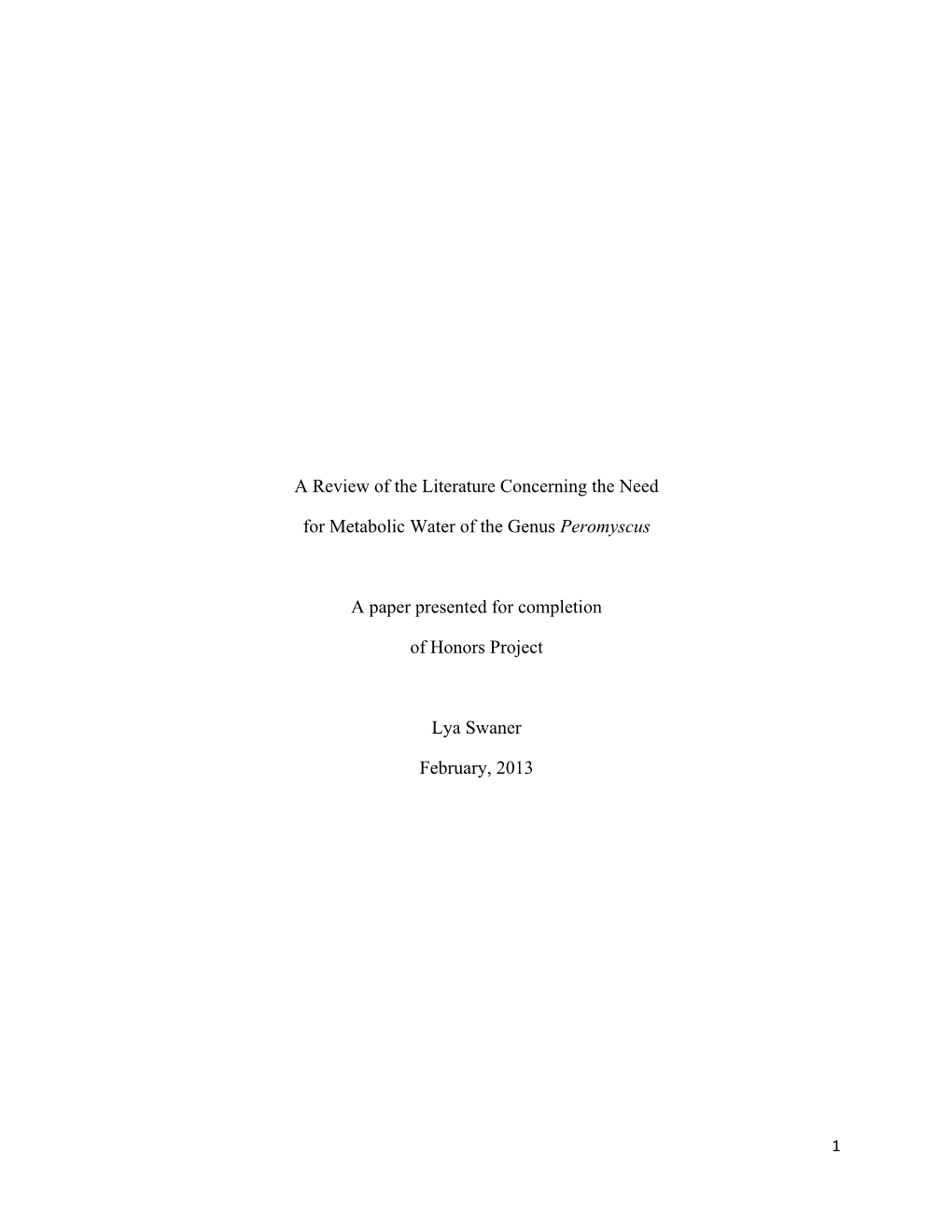 A Review of the Literature Concerning the Need for Metabolic Water of the Genus Peromyscus a Paper Presented for Completion Of